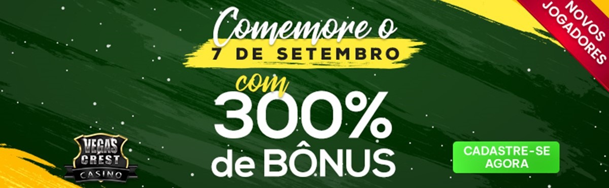 Comemore o 7 de Setembro com 300% de Bônus (1)